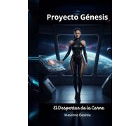 Proyecto Génesis: El Despertar de la Carne