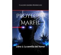 Proyecto Marfil: Libro 1: La semilla del horror
