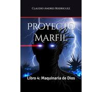 Proyecto Marfil: Libro 4: Maquinaria de Dios