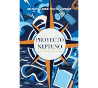 PROYECTO NEPTUNO: La decisión que nunca se firmó