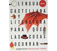 Proyecto: Para que las cosas ocurran - Lengua Castellana y Literatura 2. Ed. And