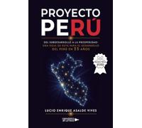 Proyecto Perú: Del subdesarrollo a la prosperidad: Una hoja de ruta para el desarrollo del Perú en 25 años