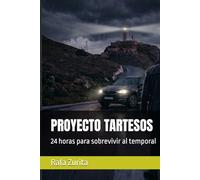 PROYECTO TARTESOS: 24 horas para sobrevivir al temporal