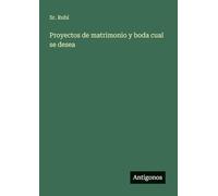 Proyectos de matrimonio y boda cual se desea