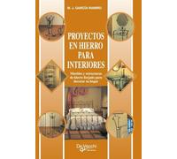 Proyectos en hierro para interiores: Muebles y estructuras de hierro forjado para decorar su hogar