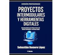 Proyectos Intermodulares y Herramientas Digitales en los Grados Medios de Formación Profesional (Versión Profesorado): Competencias profesionales y ... con 20 páginas extra de materiales exclusivos