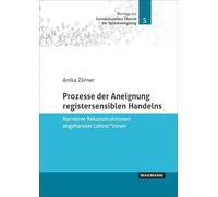 Prozesse der Aneignung registersensiblen Handelns: Narrative Rekonstruktionen angehender Lehrer*innen