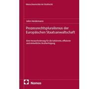 Prozessrechtspluralismus der Europäischen Staatsanwaltschaft: Eine Herausforderung für die kohärente, effiziente und einheitliche Strafverfolgung: 3