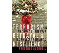 Prudence Bushnell Terrorism, Betrayal, and Resilience (Tascabile)