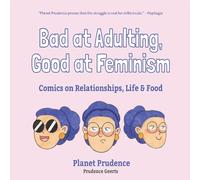 Prudence Geerts Bad at Adulting, Good at Feminism (Copertina rigida)