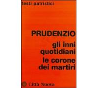 Prudenzio. Gli inni quotidiani-Le corone dei martiri [Sep 25, 2009]
