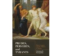 Prudes, Perverts, and Tyrants: Plato's Gorgias and the Politics of Shame