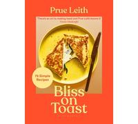 Prue Leith Prue Leith Bliss on Toast (Copertina rigida)