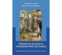 PRUEBA DE ACCESO AL CONSERVATORIO DE DANZA: Aptitudes físicas, rítmicas, psicomotoras y artísticas.