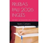 PRUEBAS PAU 2026 INGLES: MODELO ACTUALIZADO PAU 2026
