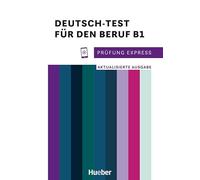 Prüfung Express. Deutsch-Test für den Beruf B1 (Aktualisierte Ausgabe). Per le Scuole superiori. Con File audio scaricabile e online: Aktualisierte ... Fremdsprache / Übungsbuch mit Audios online