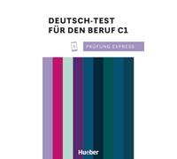 Prüfung Express. Deutsch-Test für den Beruf C1. Übungsbuch. Con MP3: Deutsch als Fremdsprache