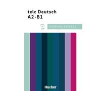 Prüfung Express - telc Deutsch A2·B1. Übungsbuch mit Audios online: Deutsch als Fremdsprache/Zweitsprache / Übungsbuch mit Audios online