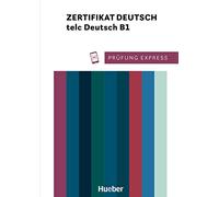 Prüfung Express. telc Deutsch B1. Deutschprüfung für Erwachsene. Übungsbuch. Per le Scuole superiori. Con File audio per il download: Deutsch als Fremdsprache