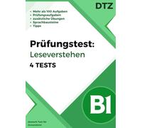 Prüfungstest Deutsch-Test für Zuwanderer B1 leseverstehen: 4 Modelltests Leseverstehen | Mehr als 100 Aufgaben + Übungen + Sprachbausteine+ Wörterbuch