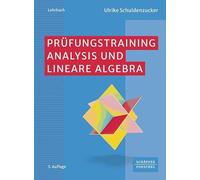 Prüfungstraining Analysis und Lineare Algebra: Klausur- und Prüfungsvorbereitung Wirtschaftsmathematik