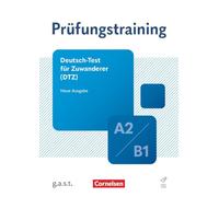 Prüfungstraining DaF A2/B1 - Deutsch-Test für Zuwanderer - Übungsbuch mit Lösungen und Audios als Download (neue aktualisierte Ausgabe): ... als Download (neue aktualisierte Ausgabe)