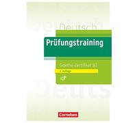 Prüfungstraining DaF B2 - Goethe-Zertifikat - Neubearbeitung: Übungsbuch mit Lösungsbeileger und Audio-Download