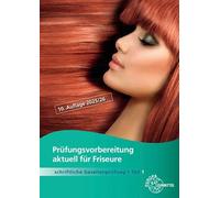 Prüfungsvorbereitung aktuell für Friseure. Schriftliche Gesellenprüfung Teil 1
