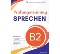 Prüfungsvorbereitung Mündlicher Teil Deutsch-Test für den Beruf B2: Übungen mit 50 Aufgaben, Teil 2 und 3, Wörterbuch, Beispiele für Teil 1