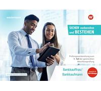 Prüfungsvorbereitung Sicher vorbereiten und bestehen: Bankkauffrau/Bankkaufmann Gestreckte Abschlussprüfung Teil 1