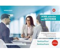 Prüfungsvorbereitung Sicher vorbereiten und bestehen: Bankkauffrau/Bankkaufmann Prüfungsvorbereitung Teil 2