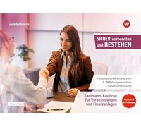 Prüfungsvorbereitung Sicher vorbereiten und bestehen. Gestreckte Abschlussprüfung Teil 1: Kaufmann/Kauffrau Versicherungen/Finanzen