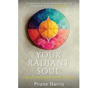 Prune Harris Your Radiant Soul (Copertina rigida)