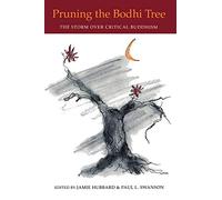 Pruning the Boddhi Tree: The Storm Over Critical Buddhism (Nanzan Library of