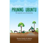 PRUNING UBUNTU: The opposite acts of leadership