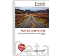 Prussian Deportations: Partitions of Poland, Germanisation, Ostflucht, Otto von Bismarck