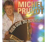 Pruvot, Michel - Rien Que Du Bonheur