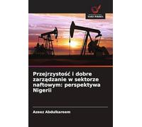 Przejrzysto¿¿ i dobre zarz¿dzanie w sektorze naftowym: perspektywa Nigerii