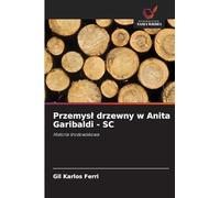 Przemys¿ drzewny w Anita Garibaldi - SC: Historia ¿rodowiskowa