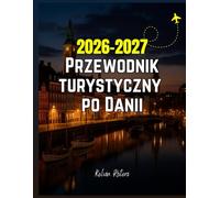 Przewodnik turystyczny po Danii 2026-2027