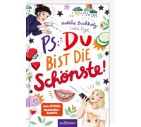 PS: Du bist die Schönste! (PS: Du bist die Beste! 7): Für alle ab 11 Jahren, die Chaos, Spaß und Freundschaftsthemen lieben!