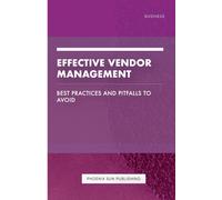Ps Publishing Effective Vendor Management - Best Practices and Pitfa (Tascabile)