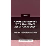 Ps Publishing Maximizing Returns with Real Estate Asset Management - (Tascabile)