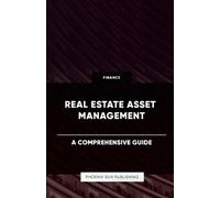 Ps Publishing Real Estate Asset Management - A Comprehensive Guide (Tascabile)