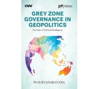 Ps Suryanarayan Grey Zone Governance in Geopolitics Tje Case (Copertina rigida)