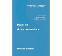Psalm 119 A New Commentary revised edition: Based on the Septuagint (LXX) The Bible Jesus read