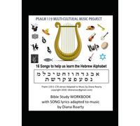 Psalm 119 Multicultural Music Project Bible Study Workbook: Sixteen Songs to help us learn the Hebrew Alphabet