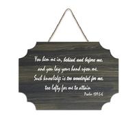 Psalm 139:5 6 You Hem Me In Behind And Before Me And You Lay Your Hand Upon Me Such Knowledge Is Farmhouse Cartello in legno con scritta in lingua inglese "You Hem Me In Behind And Before Me And You