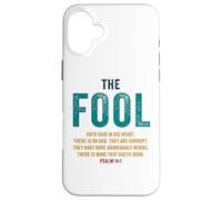 Psalm 14:1 The Fool Hath Said There is No God - Evangelism Custodia per iPhone 16 Plus