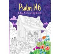 Psalm 146. Bible Colouring Book: Inspirational Christian Artwork for Memorizing Scriptures for Adults and Teens
